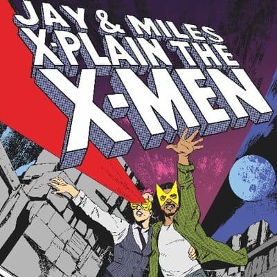 Jay & Miles X-Plain the X-Men Podcast Logo