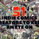 51 Indie Comics Creators You Need to Keep An Eye On