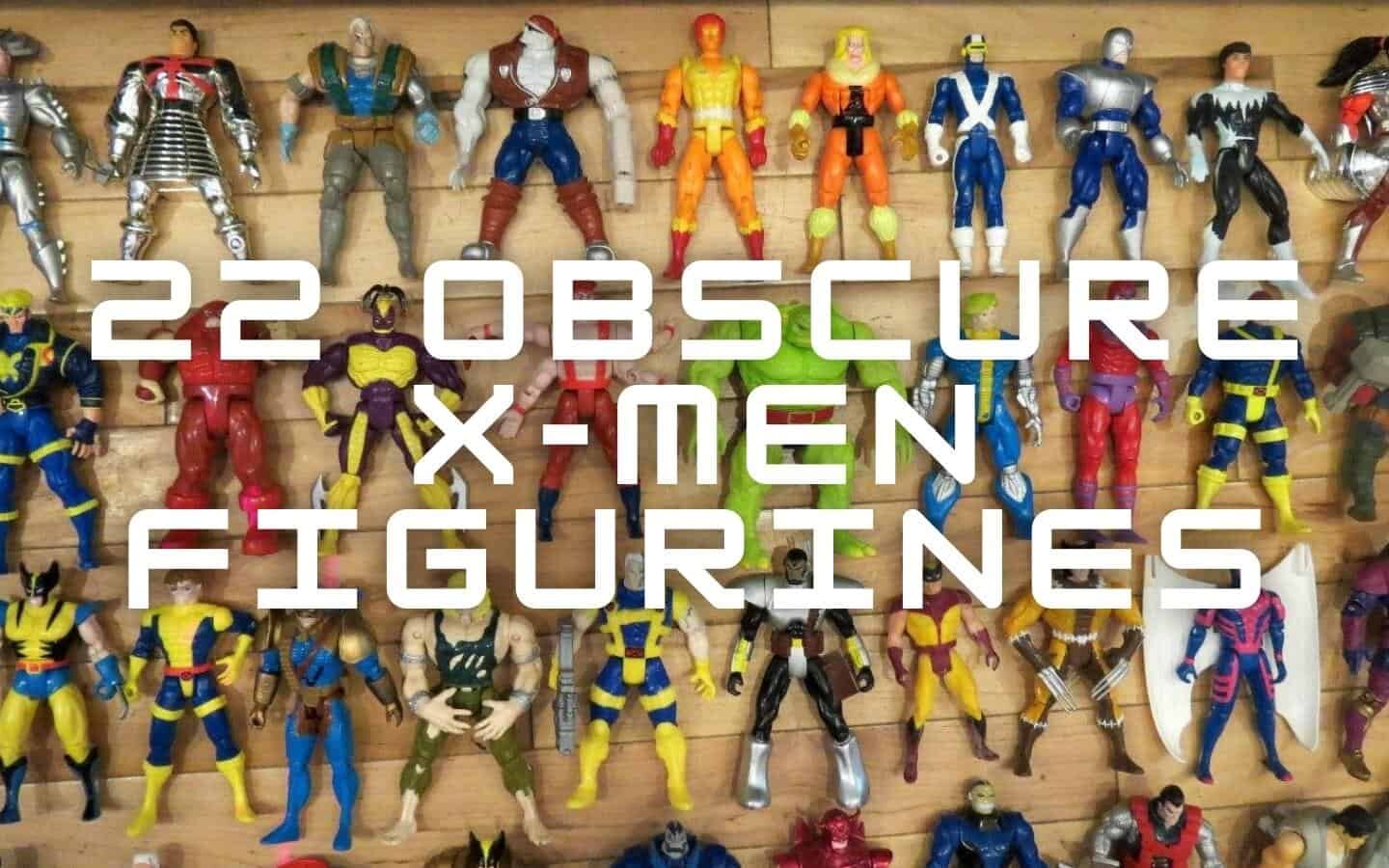 22 obscure x-men figurines