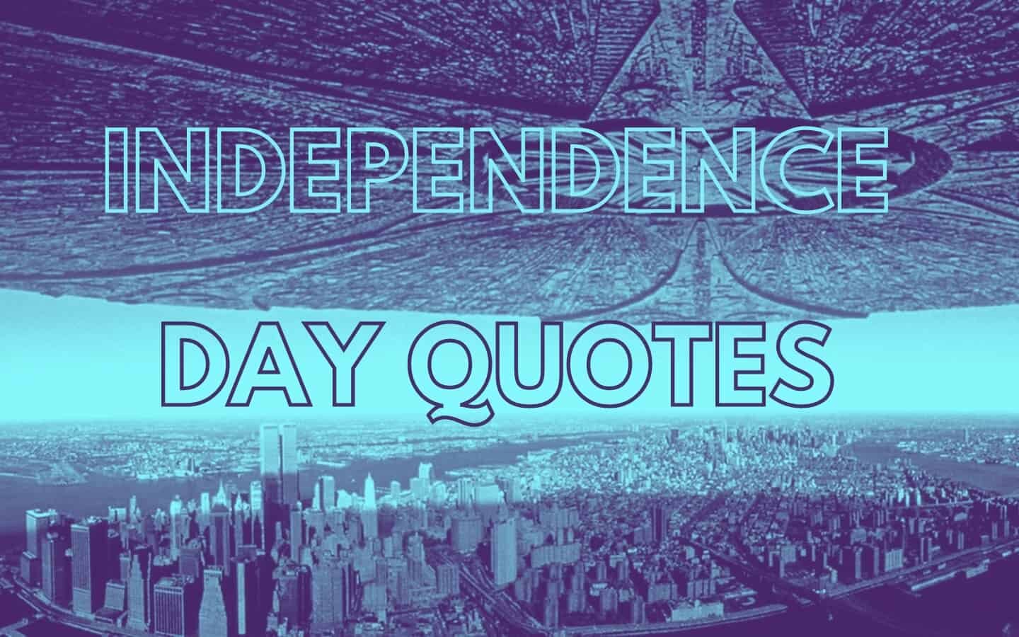 INDEPENDENCE DAY QUOTES